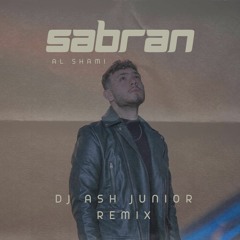 Al Shami - Sabran (Dj Ash Junior Remix )