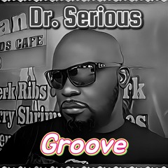 Dr. Serious - Groove