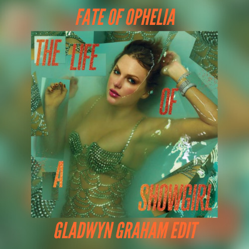 Taylor Swift - Fate of Ophelia (Gladwyn Graham 'Ain't Letting You Down' Edit)