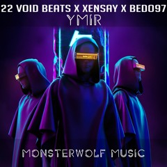 22 Void Beats w/ Xensay & Bedo97 - Ymir (Monsterwolf Release)