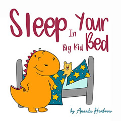 [Download] PDF 📰 Sleep in Your Big Kid Bed (Toddler educational books Book 2) by  Am