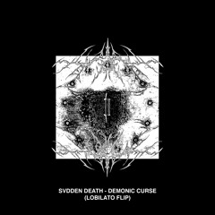 SVDDEN DEATH - Demonic Curse (Lobilato Flip)