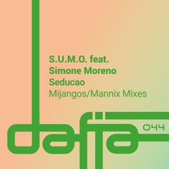 S.U.M.O. Feat Simone Moreno - Seducao (Mannix Primetime Remix)  Snippet