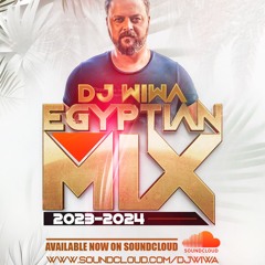 DJ WIWA - Egyptian Mix 2023 - 2024 (مكس مصري ٢٠٢٣ - ٢٠٢٤)