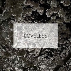 LOVELESS(Demo)