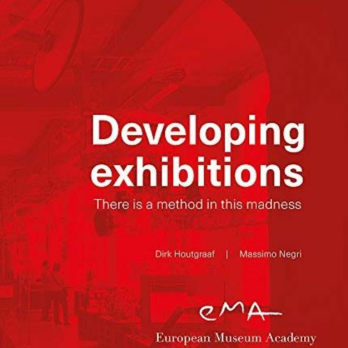 download PDF 💓 Developing Exhibitions: There is a method in this madness by  Dirk Ho