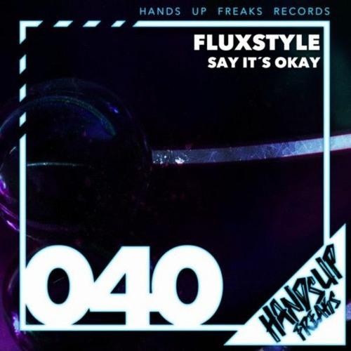 FluxStyle - Say It's Okay (Radio Edit)