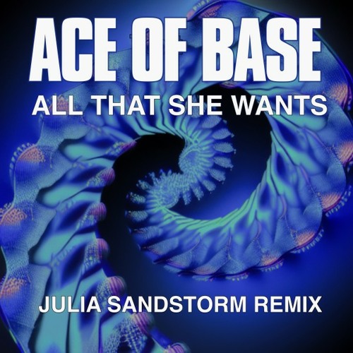 All That She Wants (Julia Sandstorm Extended Remix)