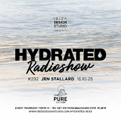 HRS292 - JEN STALLARD - Hydrated Radio show on Pure Ibiza Radio - 16.10.25
