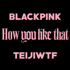 BLACKPINK - How You Like That (EDM REMIX Demo Teaser) [JENNIE/ROSÉ]