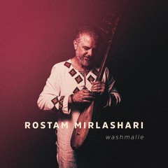 Rostam Mirlashari - Washmalle (Balochistan Folk Trad)