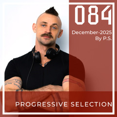 Progressive Selection (Fresh Progressive House Melodic Techno, Indie Dance & Much More)