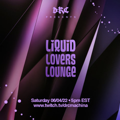 Liquid Lovers Lounge (EP58|JUN04|2022)