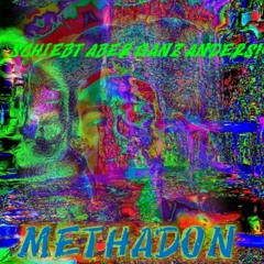 Methadon - SCHIEBT ABER GAAANZ ANDERS!