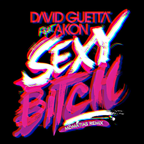 Stream David Guetta feat Akon - Sexy Bitch - MDMATIAS remix by MDMATIAS |  Listen online for free on SoundCloud