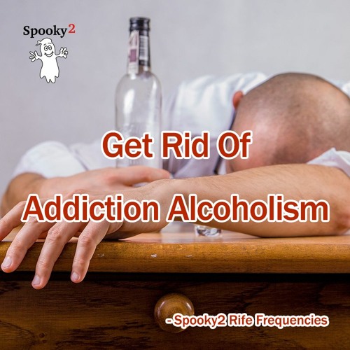 Get Rid of Addiction Alcoholism - Spooky2 Rife Frequencies