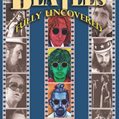 VIEW EBOOK 📖 Beatles Fully Uncovered by  Kristofer Engelhardt &  David Fishof KINDLE