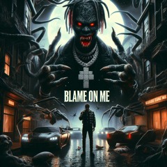 Blame On Me