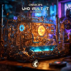 Cronocops - Who Built It (Lactarius Remix)
