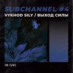 VS Subchannel #4 - JB (11.2022)