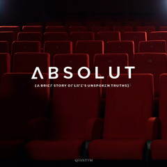 ABSOLUT [A Brief Story of Life's Unspoken Truths]