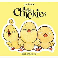 [View] PDF 📝 Little Chickies / Los Pollitos (Canticos) by  Susie Jaramillo EBOOK EPU