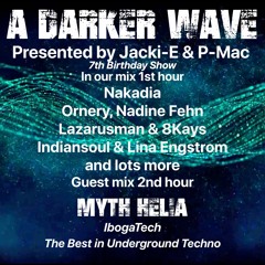 #366 A Darker Wave 19-02-2022 with guest mix 2nd hr by Myth Helia. 7th Birthday Show