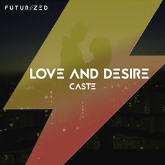 Caste - Love and Desire