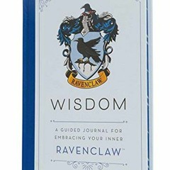 View [PDF EBOOK EPUB KINDLE] Harry Potter: Wisdom: A Guided Journal for Embracing Your Inner Ravencl