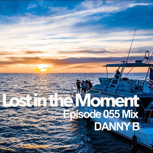 Lost In The Moment - Episode 055 Mix