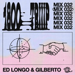 1800 triiip - Ed Longo & Gilberto - Mix 032
