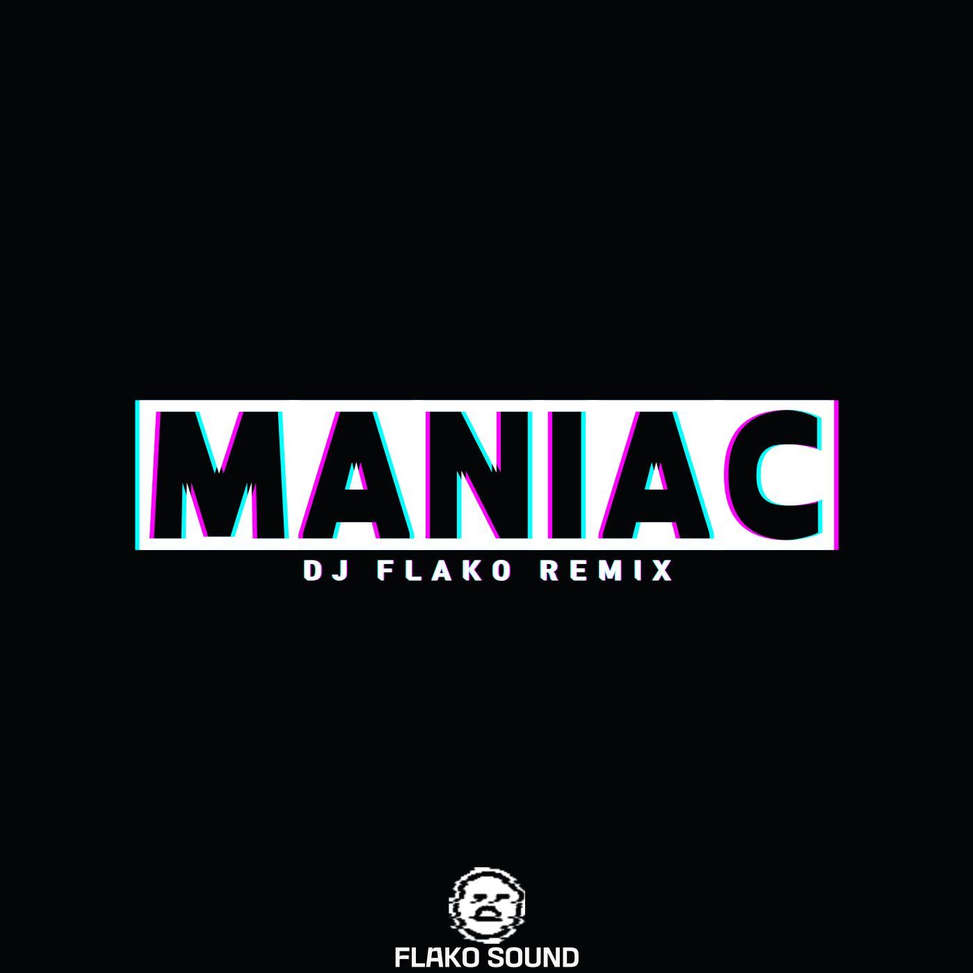 Maniac (DJ FLAKO Remix)