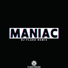 Maniac (DJ FLAKO Remix)