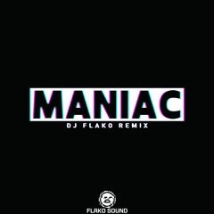 Maniac (DJ FLAKO Remix)