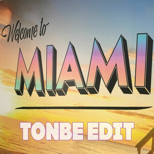 Stream Will Smith - Miami (Tonbe Edit) - Free Download by Tonbe (Loshmi) |  Listen online for free on SoundCloud