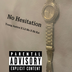 No Hesi (Young Justice X Lil Mo X RK Kai)