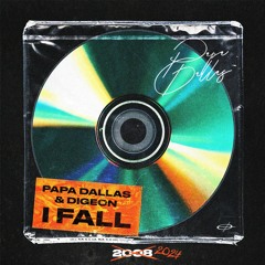 Papa Dallas & Digeon - I Fall
