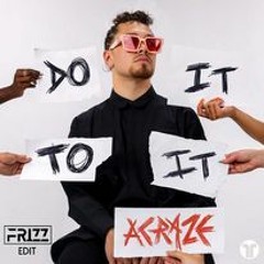 Do It To It (Frizz Edit) [SPEED HOUSE] FREE DL