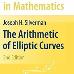 View [EBOOK EPUB KINDLE PDF] The Arithmetic of Elliptic Curves (Graduate Texts in Mat