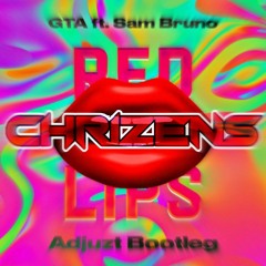 GTA - Red Lips (Chrizens Adjuzting The Kicks Edit) *FREE DOWNLOAD*