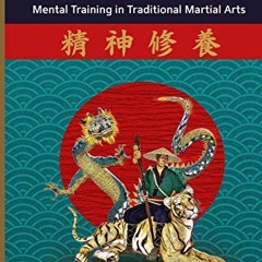 [Access] EBOOK 📫 SEISHIN SHUYO: Mental Training in Traditional Martial Arts by  Jimm
