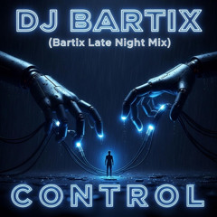 Contol (Bartix Late Night Mix)