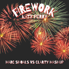 Firework (Marc Shoals vs 'Clarity' Joyfire Edit)