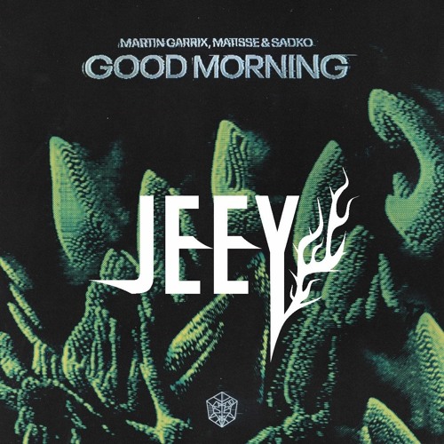 [FREE] Martin Garrix, Matisse & Sadko Vs Flo Rida - Good Morning Vs Good Feeling (JEEY Mashup).