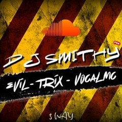 DJ Smithy Mc Evil, MC Trix & Vocal Mc