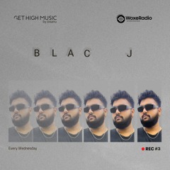 Get High Music by Josanu - Guest BLAC J (WoxeRadio) rec#3