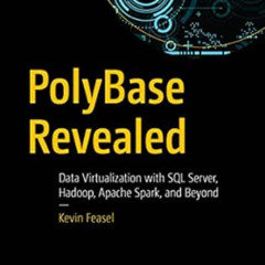 [ACCESS] EPUB 📤 PolyBase Revealed: Data Virtualization with SQL Server, Hadoop, Apac