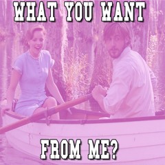 What You Want From Me?