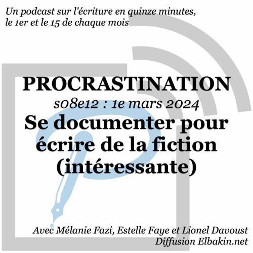 S08e12 - Se Documenter Pour Écrire De La Fiction (intéressante)