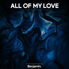 All Of My Love